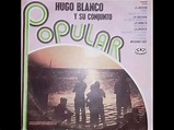 HUGO BLANCO y su Conjunto (Disco Completo) - 1973 - YouTube