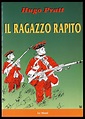 Il ragazzo rapito. Limited Edition | Hugo Pratt, Robert Louis Stevenson ...