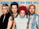 Aqua - Back To The 80's - HQ Retail - YouTube