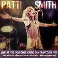 Patti Smith - Live At The Boarding House, San Francisco, 15 Feb, 1976 ...
