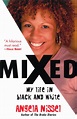 Mixed: My Life in Black and White (Book) - Angela Nissel