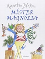 Míster Magnolia, de Quentin Blake | Pekeleke Literatura Infantil
