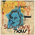 Holly Golightly: Slowtown Now! Vinyl & CD. Norman Records UK