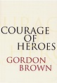 Courage: Eight Portraits by Brown, Gordon