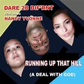 Running Up That Hill (feat. Nancy Yvonne) de Dare 2b Dif"rnt / fea ...