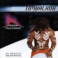 Novo Millennium: Timbalada | Álbum de Timbalada - LETRAS.COM