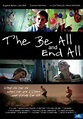 The Be All and End All (2009) - FilmAffinity