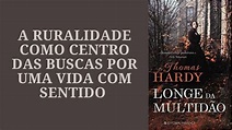 LONGE DA MULTIDÃO, de Thomas Hardy | O EQUADOR DAS COISAS | CANAL ...