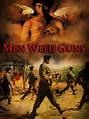 Men With Guns (1997) - Rotten Tomatoes