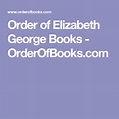 Order of Elizabeth George Books - OrderOfBooks.com | George, Elizabeth ...