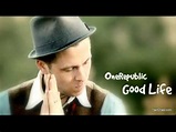 One Republic - Good Life Official Video HD - YouTube