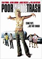 Poor White Trash - Película 2000 - Cine.com