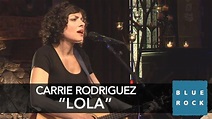 "Lola" - Carrie Rodriguez | Concerts from Blue Rock Live - YouTube