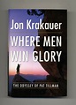 Where Men Win Glory; The Odyssey Of Pat Tillman - 1st Edition/1st ...
