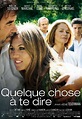 Quelque chose à te dire (2009), un film de Cécile Telerman | Premiere ...