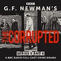 G.F. Newman’s The Corrupted: Series 5 and 6 by G. F. Newman - Radio/TV ...