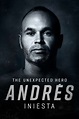 ‎Andrés Iniesta: The Unexpected Hero (2020) directed by Oriol Bosch ...