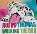 Rufus Thomas - Walking The Dog (2020, 180 gram, Vinyl) | Discogs