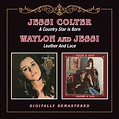 Jessi Colter - A Country Star Is Born / Leather And Lace - (CD) | Rough ...