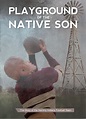 Playground of the Native Son (2013) - IMDb