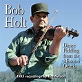 FRC 721 - Bob Holt: Dance Fiddling from the Missouri Ozarks (1993 ...