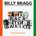 Billy Bragg - Back to Basics: lyrics and songs | Deezer