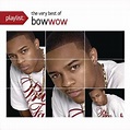 Playlist: The Very Best Of Bow Wow : Bow Wow (Lil Bow Wow) | HMV&BOOKS ...