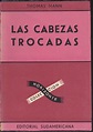 LAS CABEZAS TROCADAS Colecc Horizonte 3ªEDICION by THOMAS MANN Trad ...