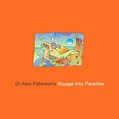 Dr Alex Paterson . Voyage into Paradise | GUY PRATT