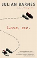 Love, etc. by Julian Barnes, Paperback | Barnes & Noble®