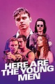 Here Are the Young Men (2021) Película. Donde Ver Streaming Online ...