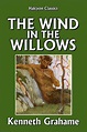 The Wind in the Willows . by: Kenneth Grahame ( children's NOVEL) by ...