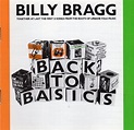 Billy Bragg – Back To Basics (CD) - Discogs