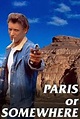 Paris or Somewhere | Rotten Tomatoes