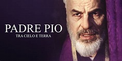 Padre Pio: tra cielo e terra - RaiPlay