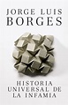 Historia universal de la infamia. Borges, Jorge Luis. Libro en papel ...
