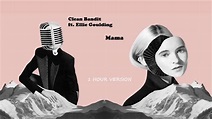 Clean Bandit ft. Ellie Goulding – Mama (1 HOUR VERSION) - YouTube