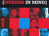 Murder In Mind (Series) - TV Tropes