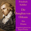 Friedrich Schiller: Die Jungfrau von Orleans | Friedrich Schiller | HÖBU.de