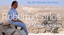 Roberto Carlos (CD Mensagens) 12. No Coração de Jesus ヅ - YouTube