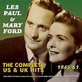 Les Paul & Mary Ford: Complete US & UK Hits 1945-61
