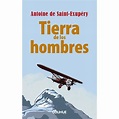 TIERRA DE LOS HOMBRES - ANTOINE DE SAINT EXUPERY - SBS Librerias