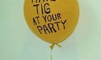 Have Tig at Your Party - Where to Watch and Stream Online ...