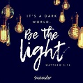 Bible Verse: Matthew 5:14 Be the Light | Inspirational quotes ...