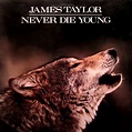 James Taylor - Never Die Young | Releases | Discogs
