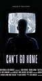 Can't Go Home (2017) - Full Cast & Crew - IMDb