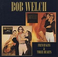 Bob Welch – French Kiss & Three Hearts (1998, CD) - Discogs