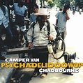 Camper Van Chadbourne - Psychadelidoowop - Amazon.com Music