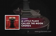 Aurora - A Little Place Called The Moon Chords - Guitartwitt