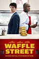 Waffle Street (2015) - Posters — The Movie Database (TMDb)